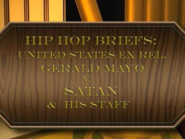“Hip Hop Briefs: United States ex rel. Gerald Mayo v. Satan and His Staff” (Complete&nbsp;Lyrics)
